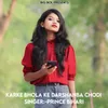 About Karke Bhola Ke Darshanba Chodi Song